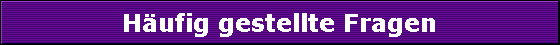 H�ufig gestellte Fragen